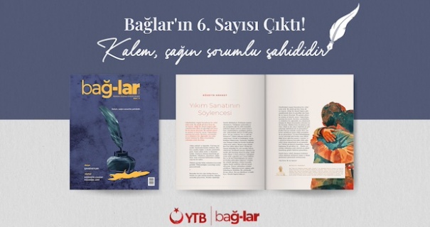 Kalem, çağın sorumlu şahididir! Bağlar’ın 6. Sayısı